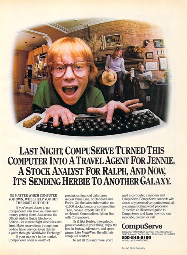 Full-page magazine ad. At the top is a photo of a stereotypical glasses-wearing 1980s kid excitedly typing at a Commodore 64 keyboard as if photographed from the perspective of his computer screen, his family lounging in the living room background. Headline: "Last night, CompuServe turned this computer into a travel agent for Jennie, a stock analyst for Ralph, and now it's sending Herbie to another galaxy." Body text describes various features of CompuServe for the whole family; flights and travel, business, and games for the kid. The full text for this image is transcribed in the alt text of it in the post body, where this ad appears again as the first in the posted series.